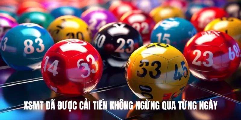 XSMT đã được cải tiến không ngừng qua từng ngày